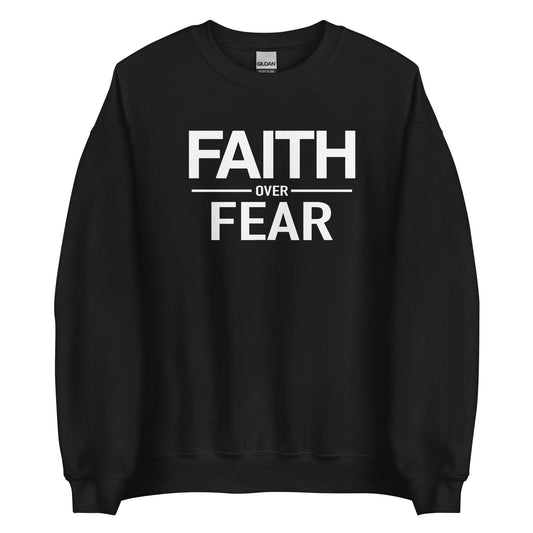 Faith Over Fear Unisex Sweatshirt