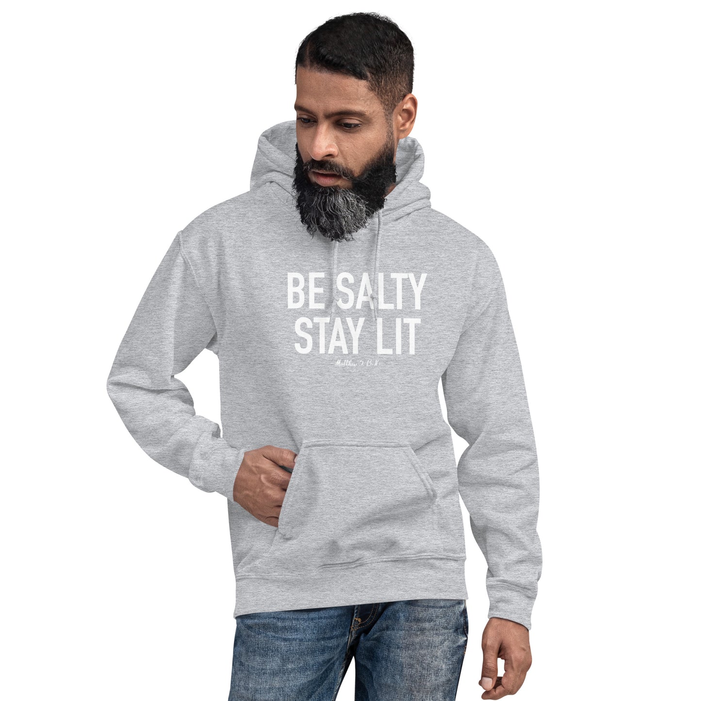 Be Salty Stay Lit Hoodie