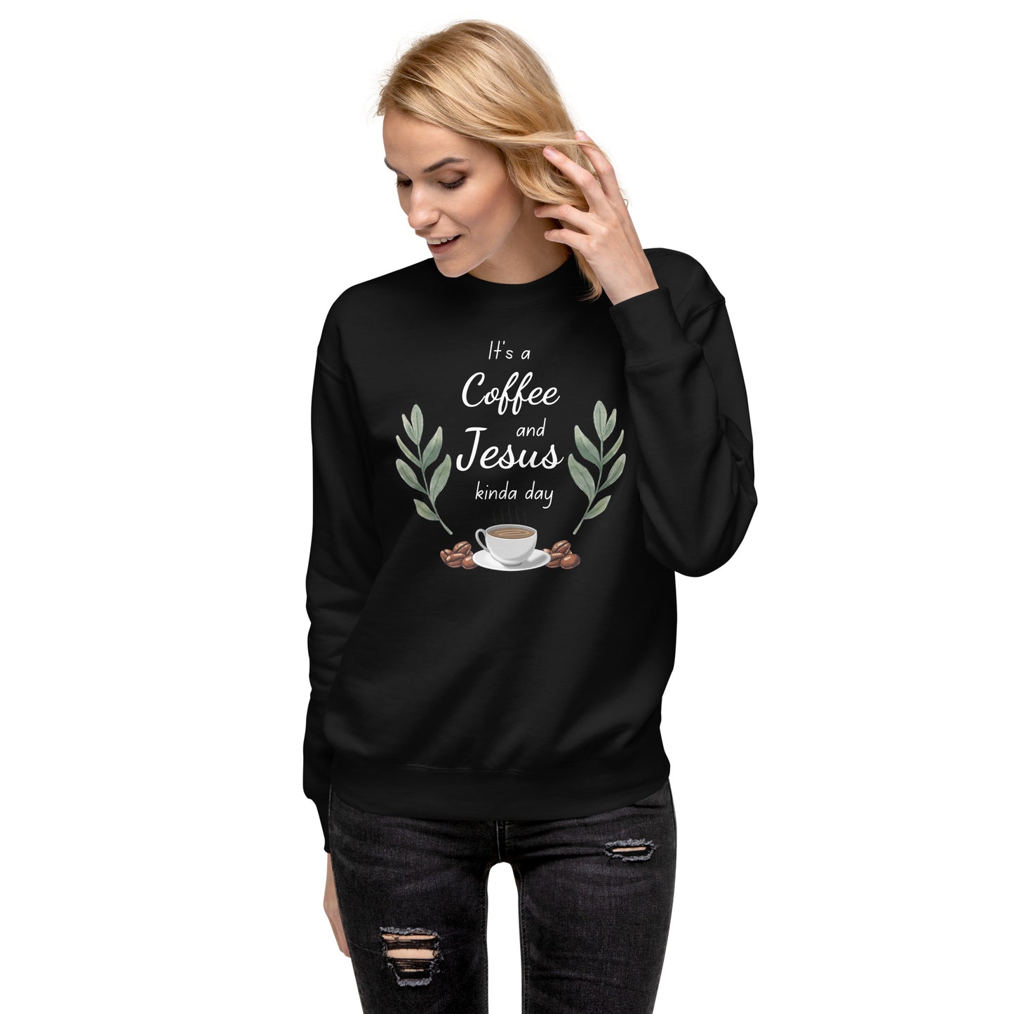 Coffee And Jesus Kinda Day Women's Sweatshirt