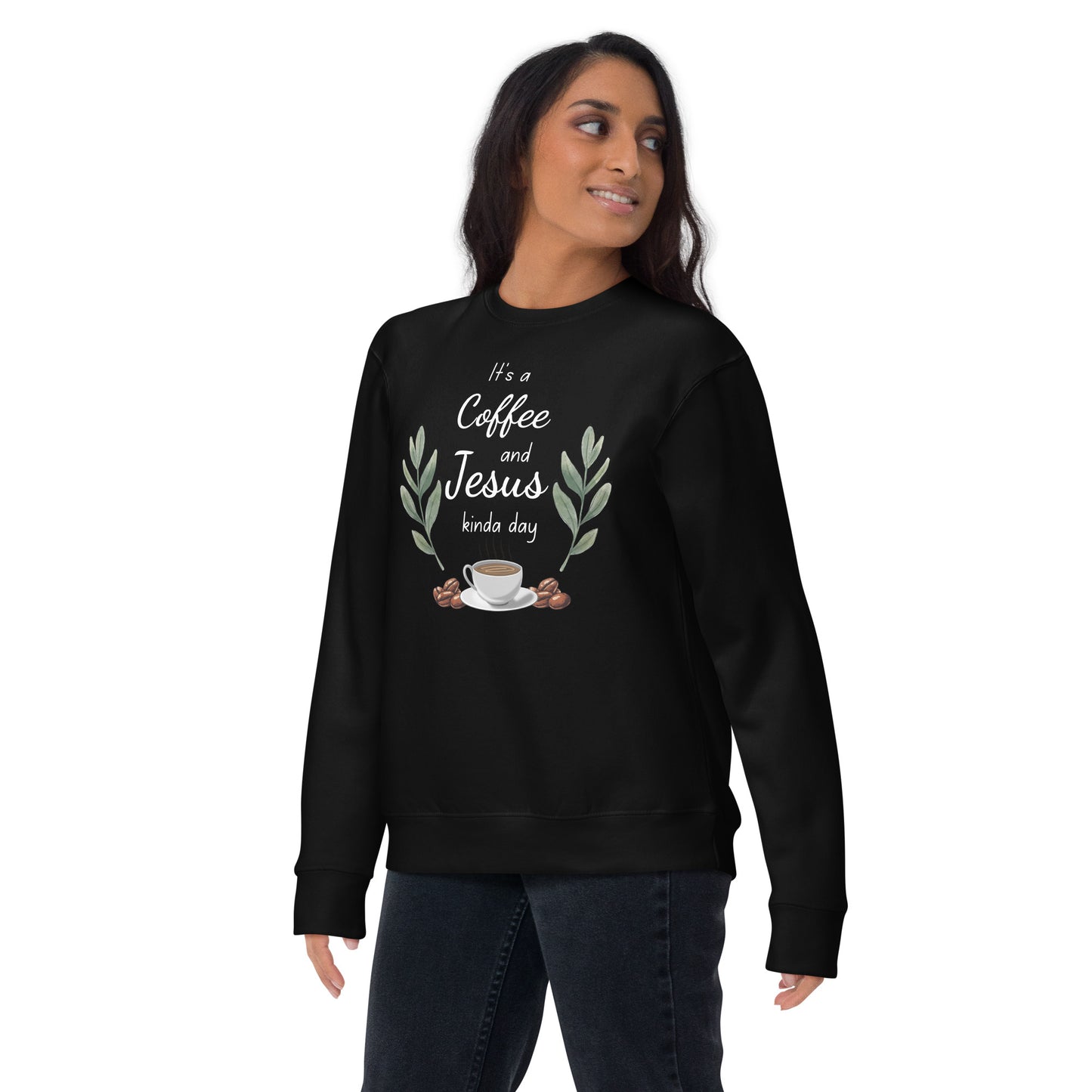 Coffee And Jesus Kinda Day Women's Sweatshirt