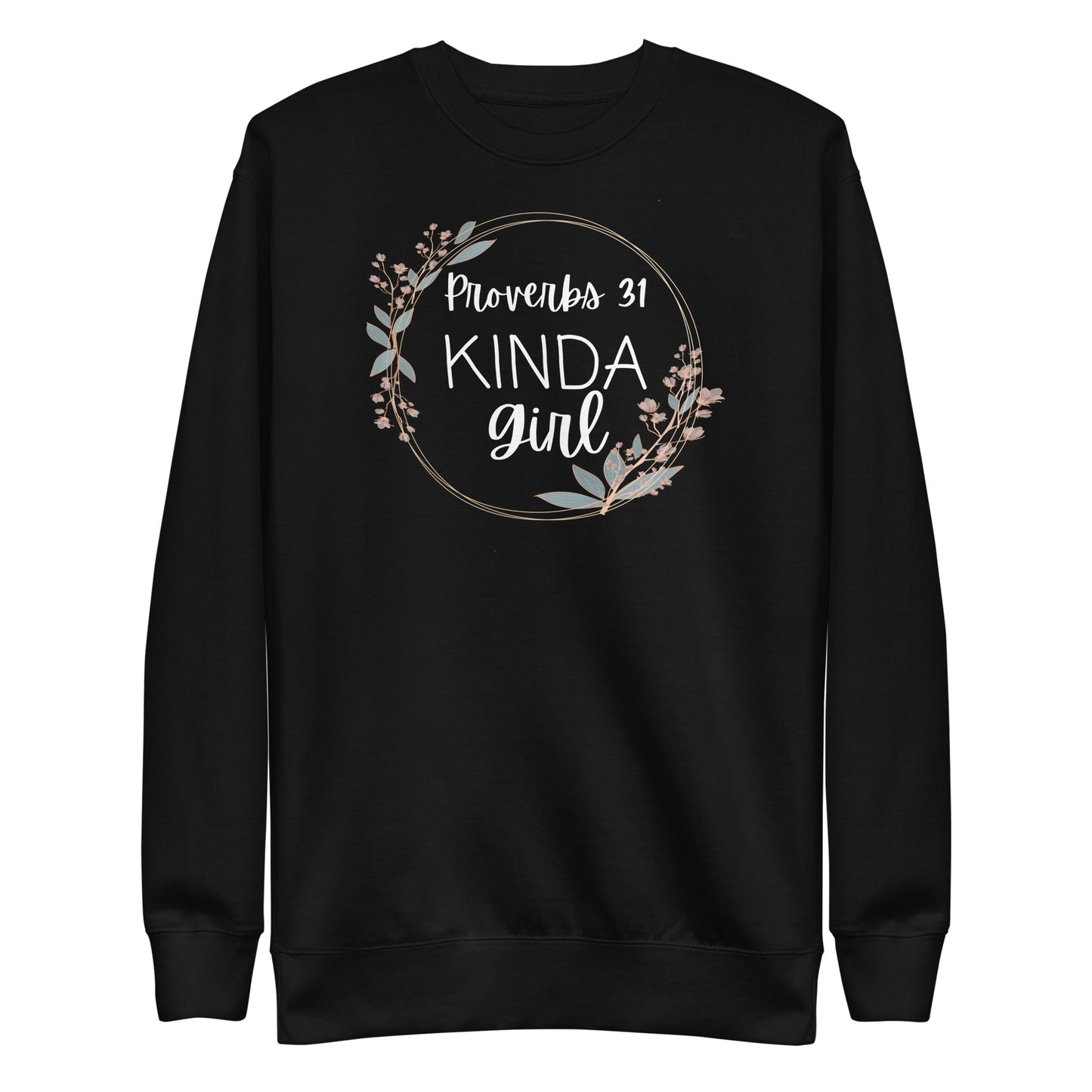 Proverbs 31 Kinda Girl Premium Sweatshirt