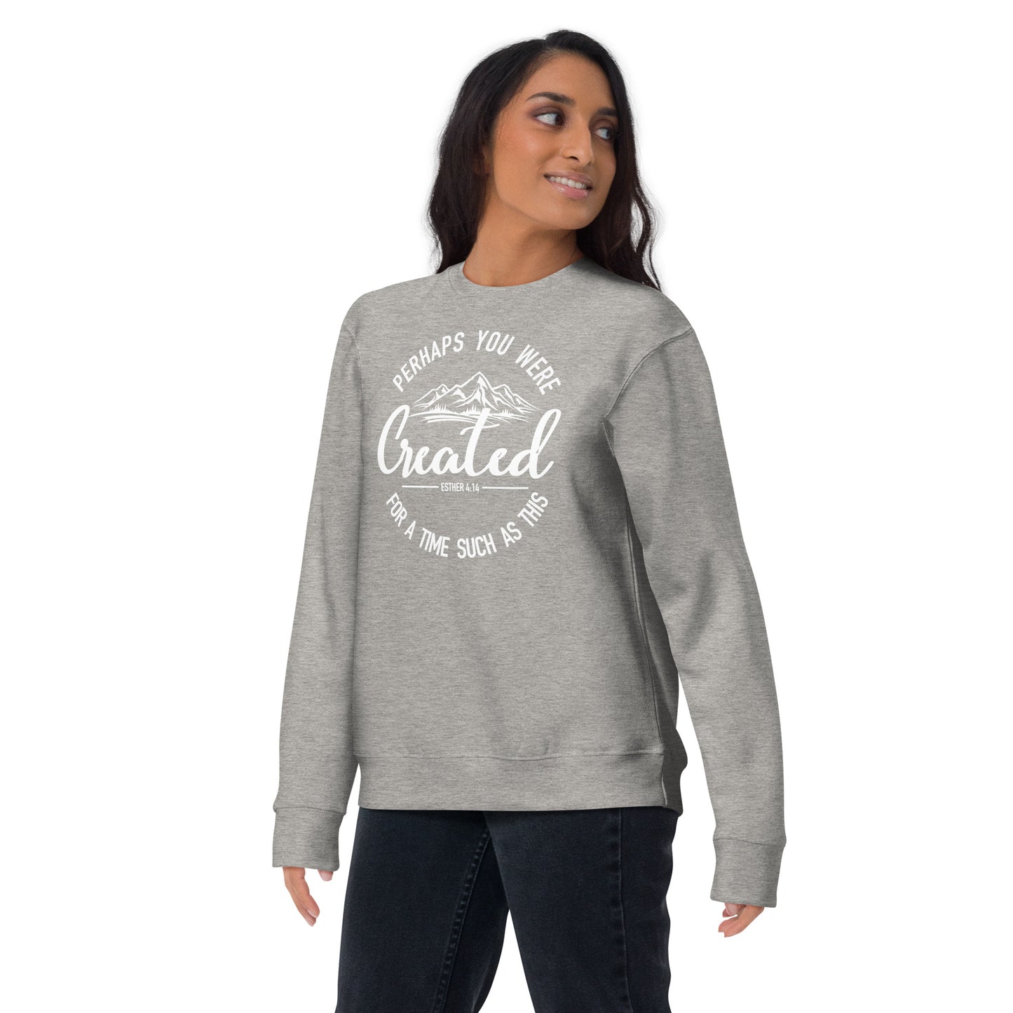 Created For A Time Such As This Unisex Sweatshirt