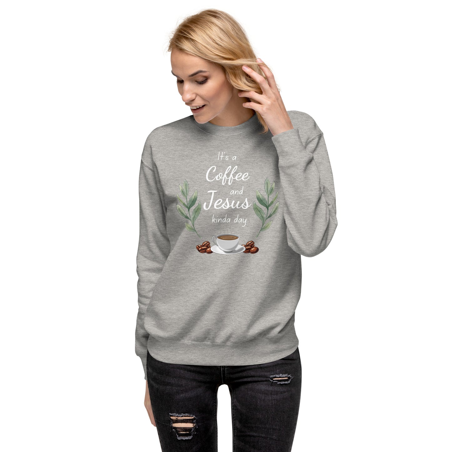 Coffee And Jesus Kinda Day Women's Sweatshirt