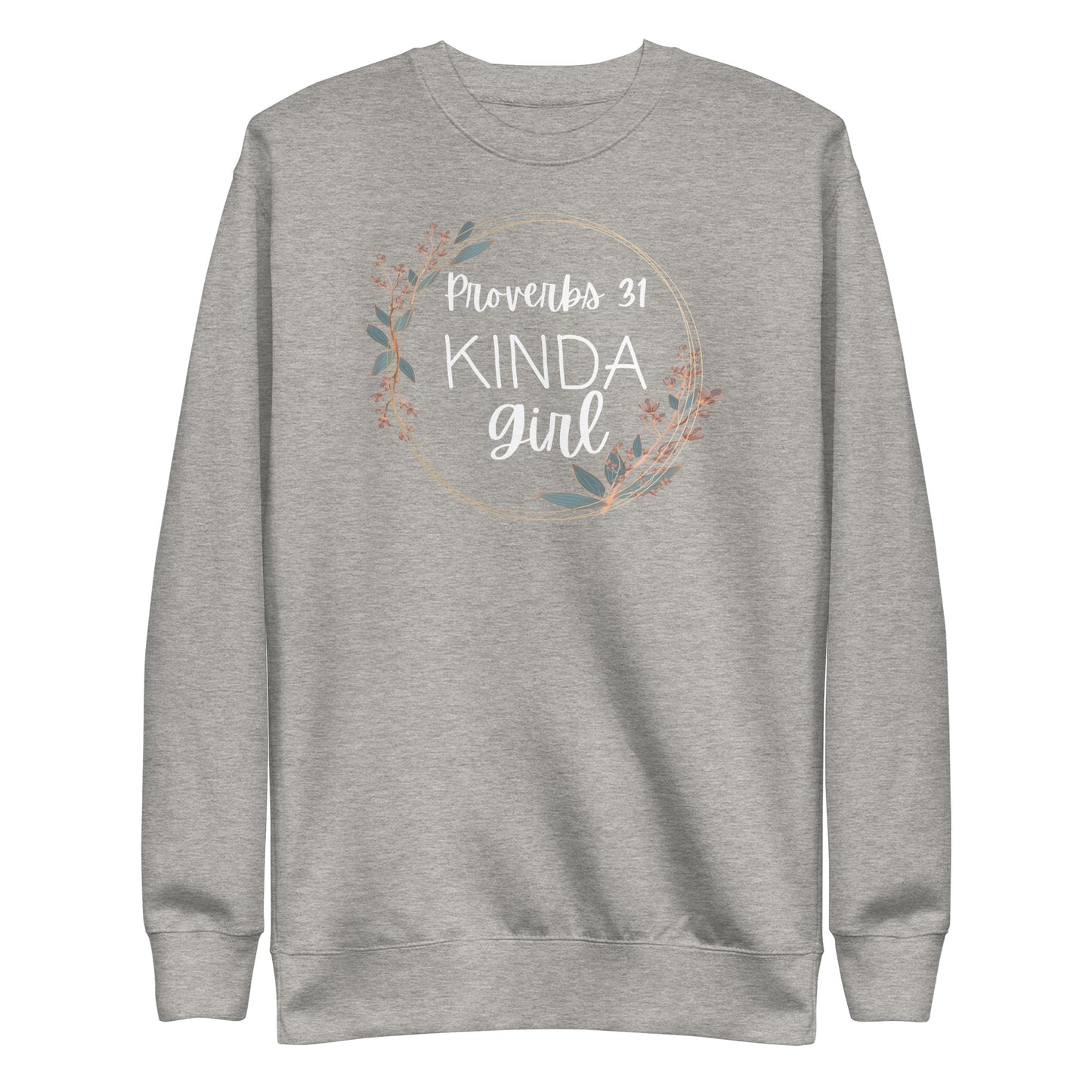 Proverbs 31 Kinda Girl Premium Sweatshirt