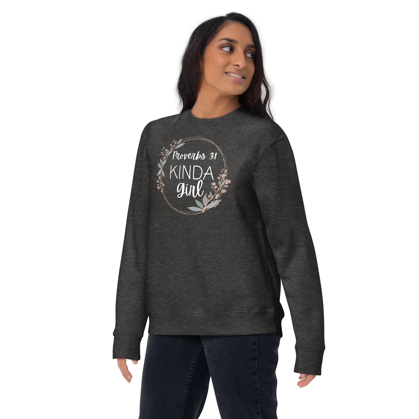 Proverbs 31 Kinda Girl Premium Sweatshirt