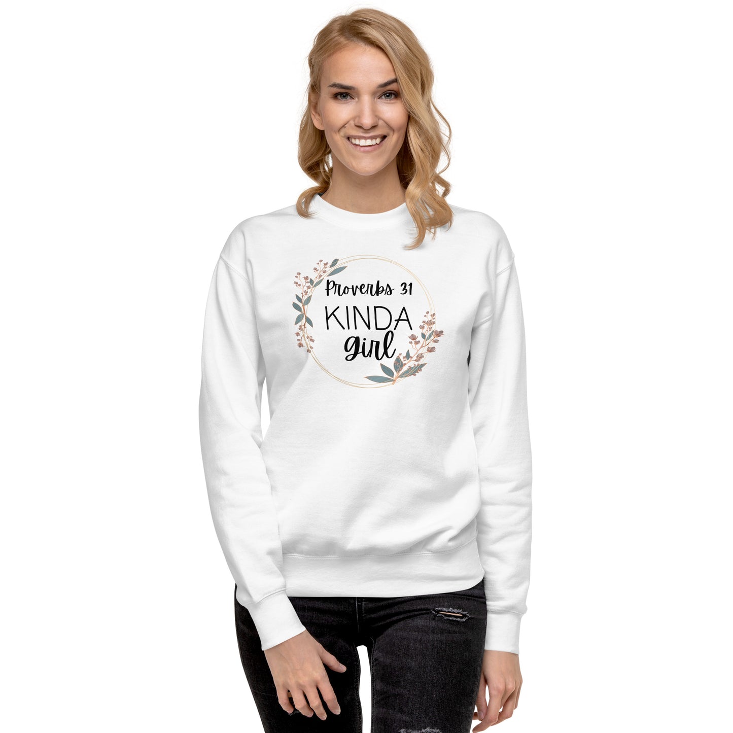 Proverbs 31 Kinda Girl Premium Sweatshirt