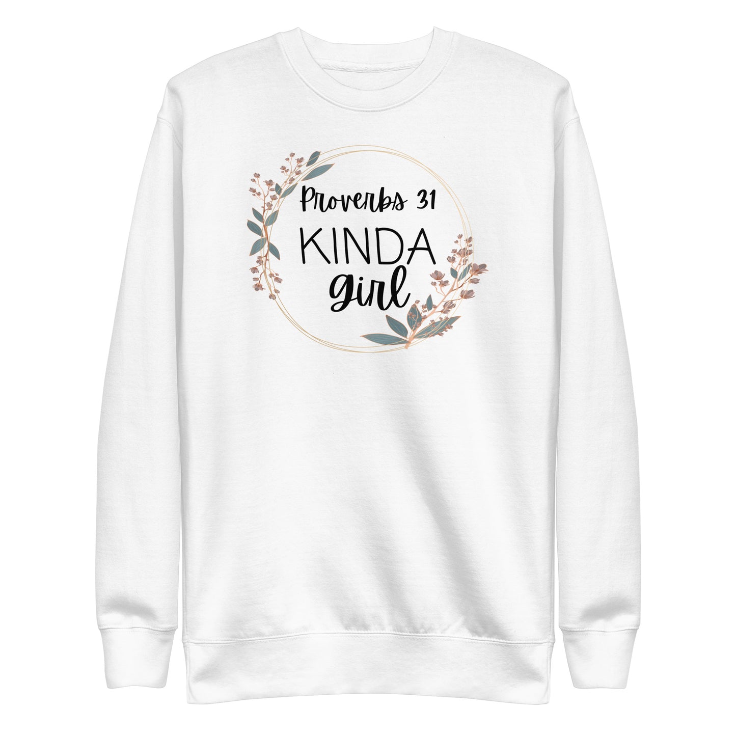 Proverbs 31 Kinda Girl Premium Sweatshirt