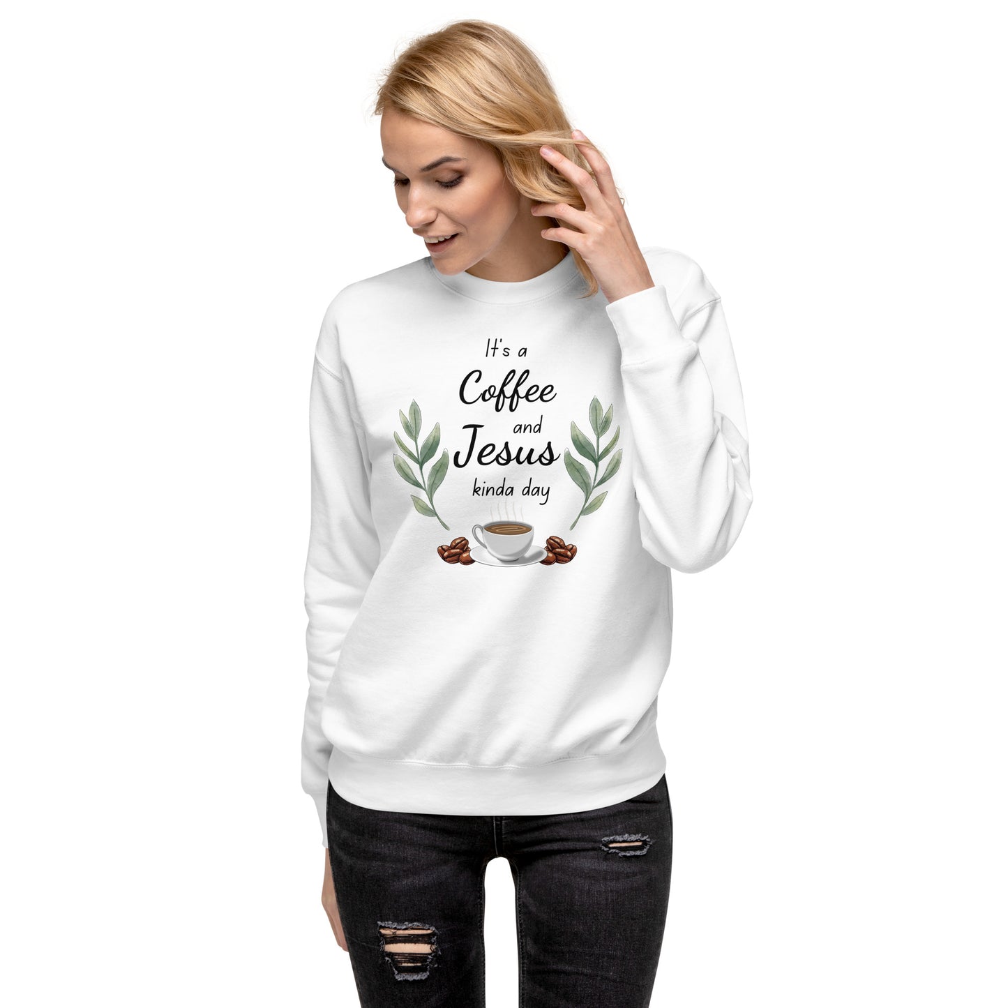 Coffee And Jesus Kinda Day Women's Sweatshirt