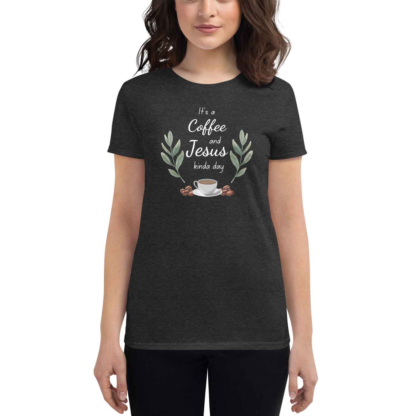 Coffee And Jesus Kinda Day Women's t-shirt