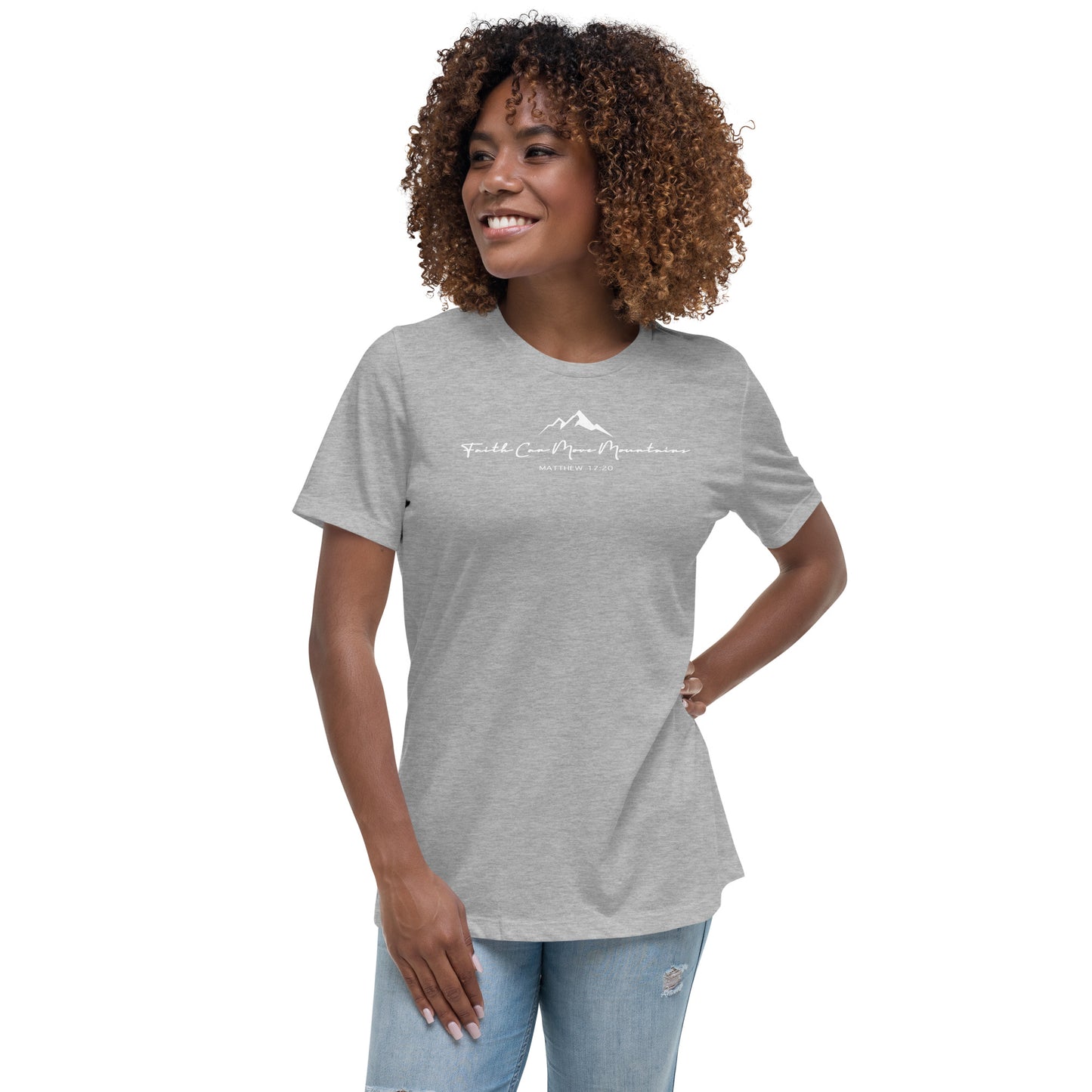 Faith Can Move Mountains Women's Relaxed T-Shirt